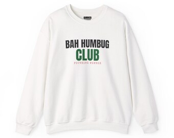 Bah Humbug Club Founding Member Sweatshirt, Christmas Crewneck, Holiday Gift for Her or Him, Xmas Party Outfit, Family Christmas Matching