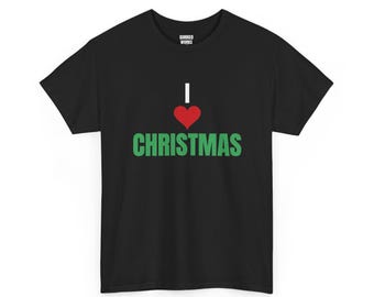 I Love Christmas Shirt, Funny Christmas Tee, Holiday Gift for Her or Him, Xmas Party Outfit, Family Christmas Matching