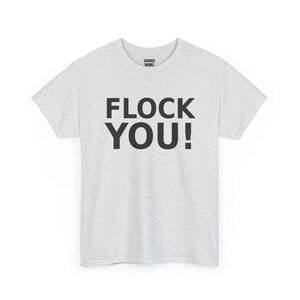 FLOCK YOU! Shirt, Funny Anti Surveillance Protest Tee: Anti Flock Camera, ALPR License Plate Reader, Privacy image 4