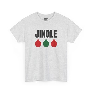 Jingle Ornaments Shirt, Funny Christmas Tee, Holiday Gift for Her or Him, Xmas Party Outfit, Family Christmas Matching image 4
