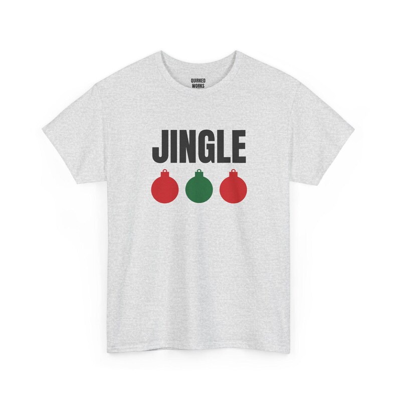 Jingle Ornaments Shirt, Funny Christmas Tee, Holiday Gift for Her or Him, Xmas Party Outfit, Family Christmas Matching image 4