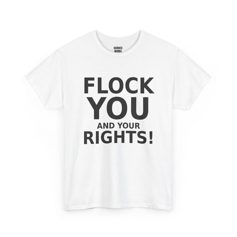 FLOCK YOU and Your Rights! Shirt, Funny Anti Surveillance Protest Tee: Anti Flock Camera, ALPR License Plate Reader, Privacy image 2