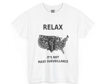 Relax It's Not Mass Surveillance Shirt, Funny Sarcastic Protest Tee: Vintage USA Map, Anti Flock Camera, ALPR Privacy Shirt