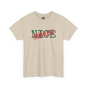 Nice Cancelled Shirt, Funny Christmas Tee, Holiday Gift for Her or Him, Xmas Party Outfit, Family Christmas Matching image 5