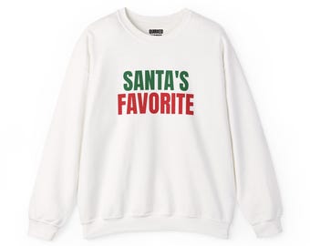 Santa's Favorite Sweatshirt, Christmas Crewneck, Holiday Gift for Her or Him, Xmas Party Outfit, Family Christmas Matching
