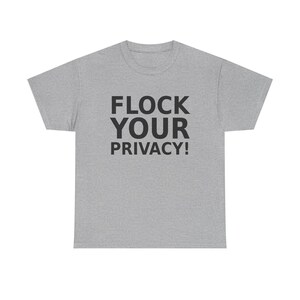Flocka din integritet! T-shirt, rolig anti-övervakningsprotest-t-shirt: Anti-flockkamera, ALPR-registreringsskyltsläsare, integritet