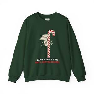 Christmas Sweatshirt for Her or Him, Santa Isn't the Only One Watching Crewneck, Candy Cane Camera Pole Forest Green