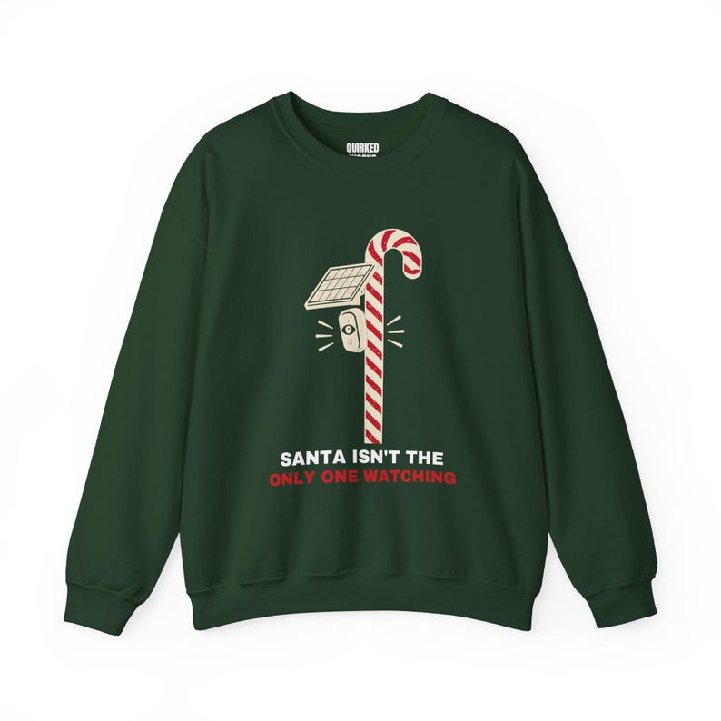 Christmas Sweatshirt for Her or Him, Santa Isn't the Only One Watching Crewneck, Candy Cane Camera Pole Forest Green