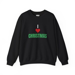 I Love Christmas Sweatshirt, Christmas Crewneck, Holiday Gift for Her or Him, Xmas Party Outfit, Family Christmas Matching image 3