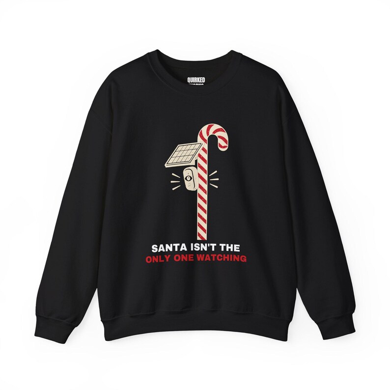 Christmas Sweatshirt for Her or Him, Santa Isn't the Only One Watching Crewneck, Candy Cane Camera Pole Black