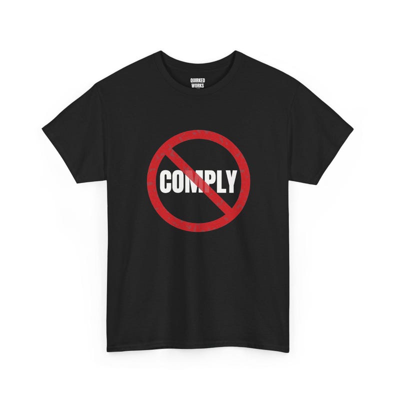 No Comply Shirt, Red Circle Slash Protest Tee: Do Not Comply, Anti Authoritarian, Civil Liberties, Resist Statement Shirt image 1