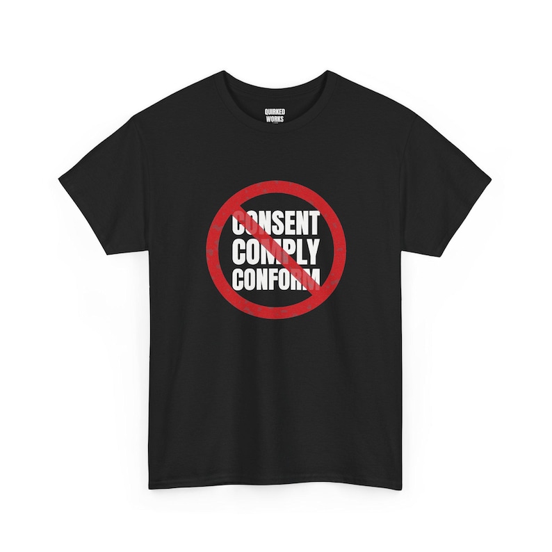 Maglietta "No Consent No Comply No Conform", maglietta di protesta con cerchio rosso barrato: maglietta antiautoritaria, anticonformista, per le libertà civili immagine 1