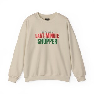 Official Last-Minute Shopper Sweatshirt, Christmas Crewneck, Holiday Gift for Her or Him, Xmas Party Outfit, Family Christmas Matching image 5