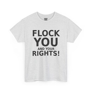 FLOCK YOU and Your Rights! Shirt, Funny Anti Surveillance Protest Tee: Anti Flock Camera, ALPR License Plate Reader, Privacy image 4