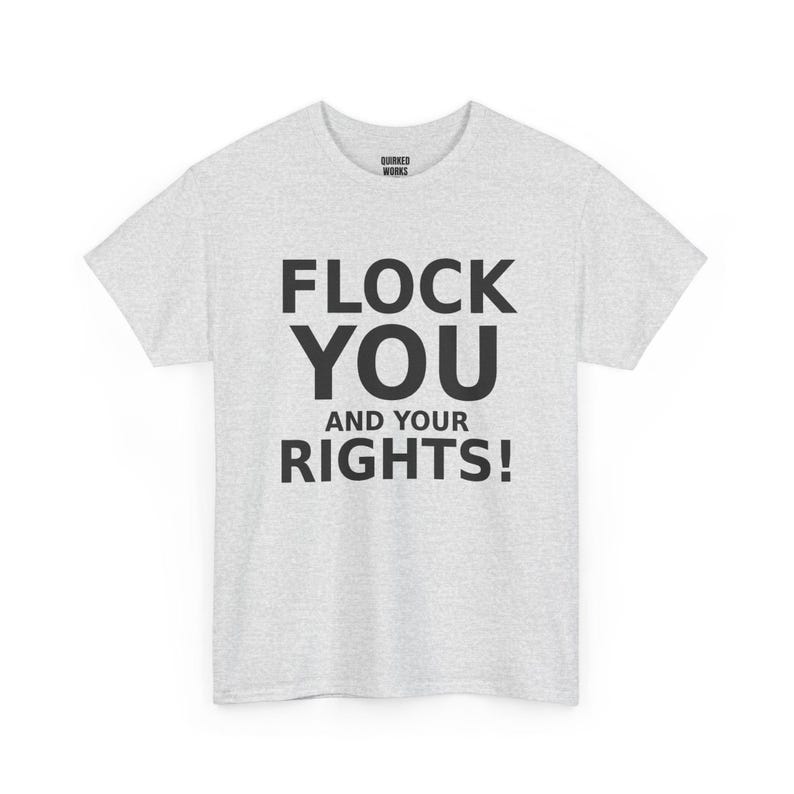 FLOCK YOU and Your Rights! Shirt, Funny Anti Surveillance Protest Tee: Anti Flock Camera, ALPR License Plate Reader, Privacy image 4