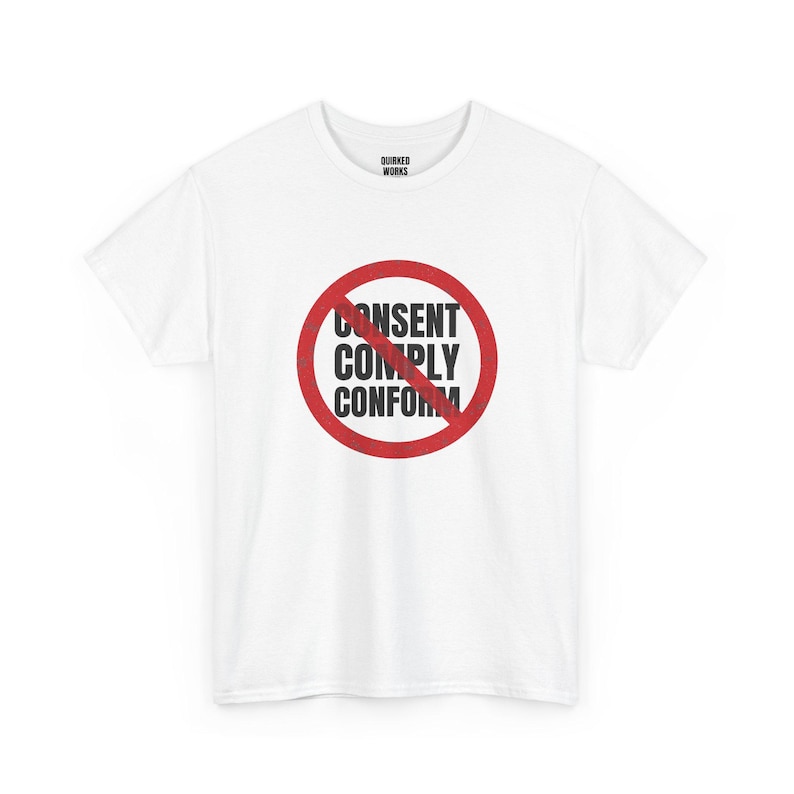 Maglietta "No Consent No Comply No Conform", maglietta di protesta con cerchio rosso barrato: maglietta antiautoritaria, anticonformista, per le libertà civili immagine 2