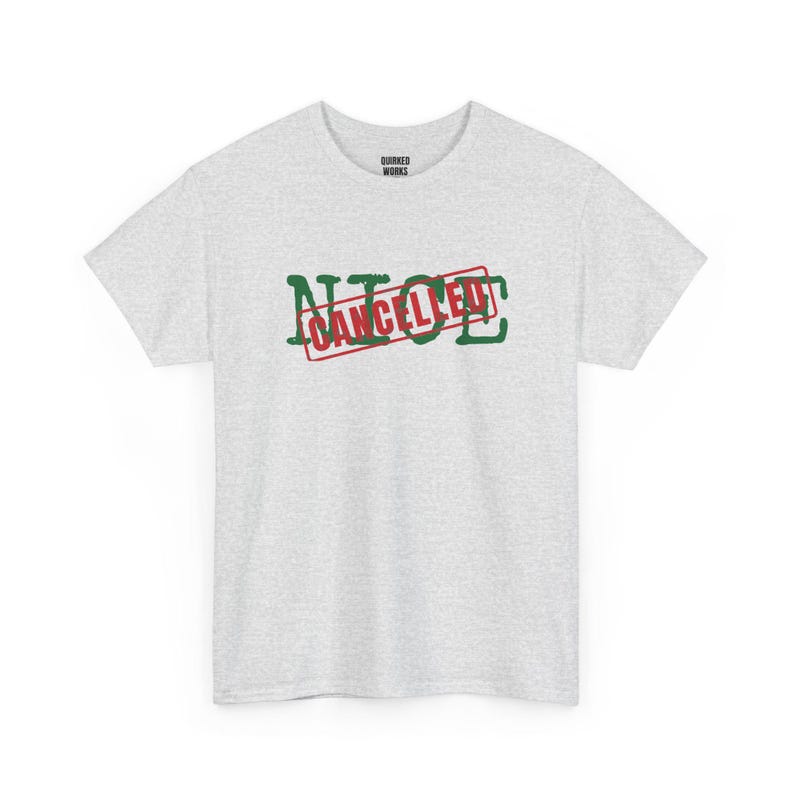 Nice Cancelled Shirt, Funny Christmas Tee, Holiday Gift for Her or Him, Xmas Party Outfit, Family Christmas Matching image 4