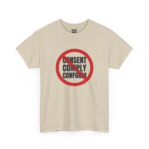 Maglietta "No Consent No Comply No Conform", maglietta di protesta con cerchio rosso barrato: maglietta antiautoritaria, anticonformista, per le libertà civili immagine 5