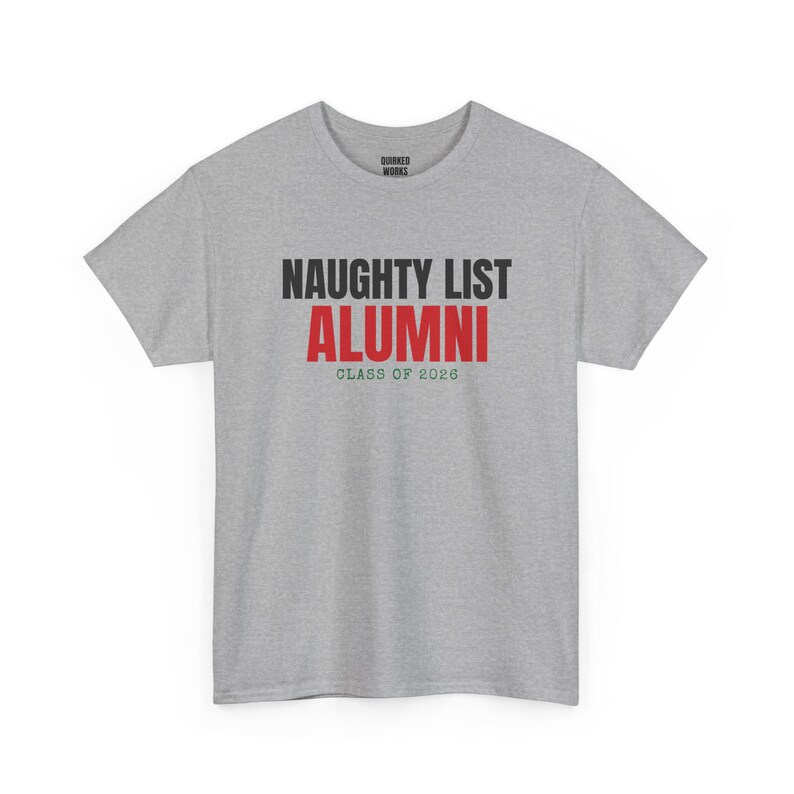Naughty List Alumni Shirt, Funny Christmas Tee, Holiday Gift for Her or Him, Xmas Party Outfit, Family Christmas Matching image 6