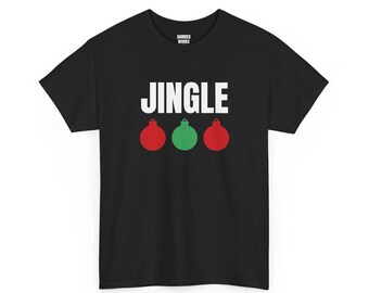 Jingle Ornaments Shirt, Funny Christmas Tee, Holiday Gift for Her or Him, Xmas Party Outfit, Family Christmas Matching