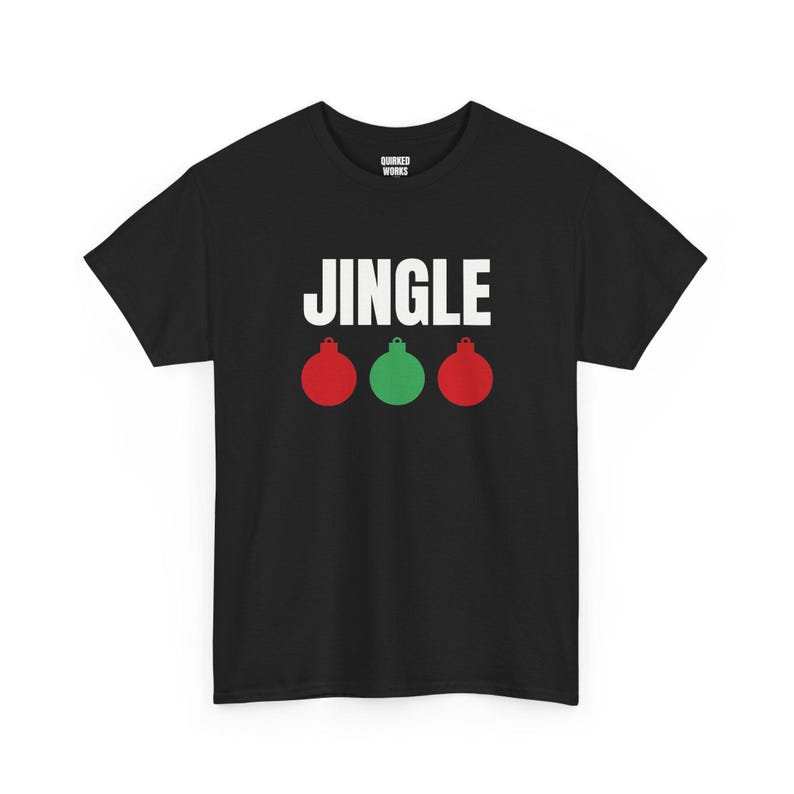 Jingle Ornaments Shirt, Funny Christmas Tee, Holiday Gift for Her or Him, Xmas Party Outfit, Family Christmas Matching image 1