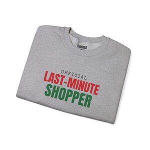 Official Last-Minute Shopper Sweatshirt, Christmas Crewneck, Holiday Gift for Her or Him, Xmas Party Outfit, Family Christmas Matching image 8