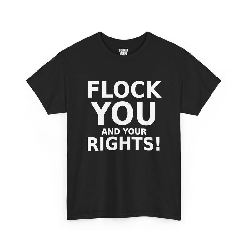FLOCK YOU and Your Rights! Shirt, Funny Anti Surveillance Protest Tee: Anti Flock Camera, ALPR License Plate Reader, Privacy image 1