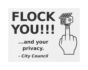Funny Anti Surveillance Yard Sign, 24x18: FLOCK YOU and Your Privacy. Anti Flock Camera, ALPR License Plate Reader Sign with Stake