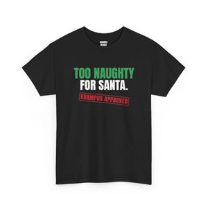 T-shirt met de tekst "Too Naughty for Santa Krampus Approved", grappig kerstshirt, kerstcadeau voor hem of haar, outfit voor een kerstfeest, bijpassende kerstoutfit voor het hele gezin. afbeelding 1
