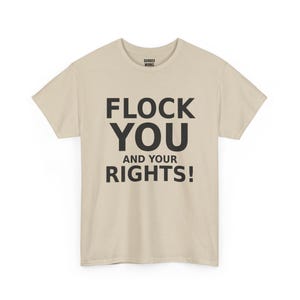 FLOCK YOU and Your Rights! Shirt, Funny Anti Surveillance Protest Tee: Anti Flock Camera, ALPR License Plate Reader, Privacy image 5