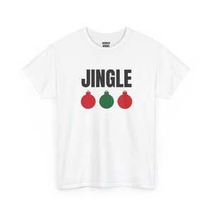 Jingle Ornaments Shirt, Funny Christmas Tee, Holiday Gift for Her or Him, Xmas Party Outfit, Family Christmas Matching image 2