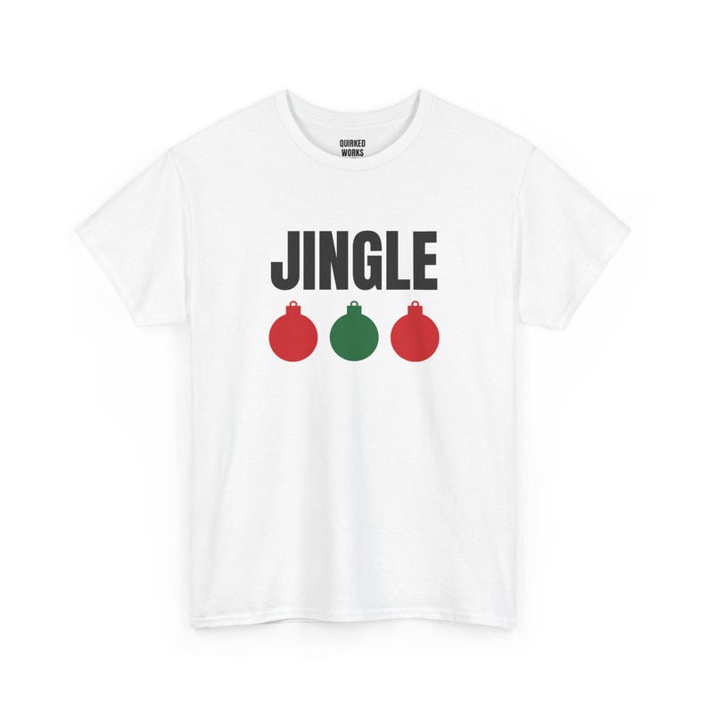 Jingle Ornaments Shirt, Funny Christmas Tee, Holiday Gift for Her or Him, Xmas Party Outfit, Family Christmas Matching image 2