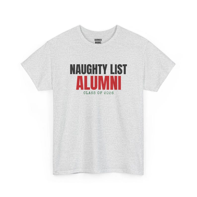Naughty List Alumni Shirt, Funny Christmas Tee, Holiday Gift for Her or Him, Xmas Party Outfit, Family Christmas Matching image 4