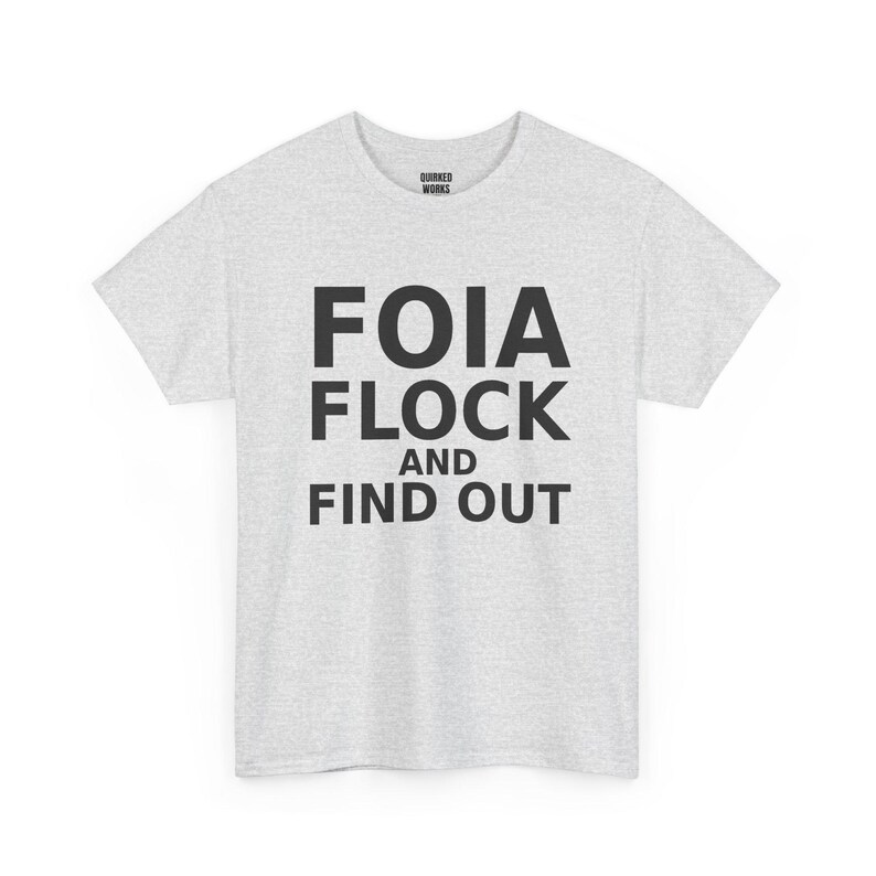 T-shirt « FOIA Flock and Find Out », T-shirt humoristique de protestation contre la surveillance : Caméra anti-surveillance, lecteur de plaques d'immatriculation ALPR, protection de la vie privée image 4