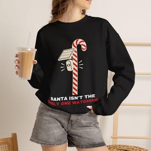 Christmas Sweatshirt for Her or Him, Santa Isn't the Only One Watching Crewneck, Candy Cane Camera Pole image 7