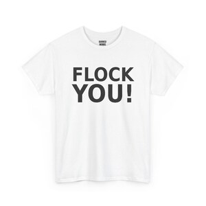 FLOCK YOU! Shirt, Funny Anti Surveillance Protest Tee: Anti Flock Camera, ALPR License Plate Reader, Privacy image 2