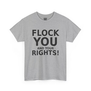 FLOCK YOU and Your Rights! Shirt, Funny Anti Surveillance Protest Tee: Anti Flock Camera, ALPR License Plate Reader, Privacy image 6