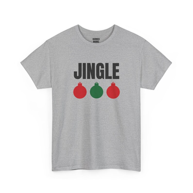 Jingle Ornaments Shirt, Funny Christmas Tee, Holiday Gift for Her or Him, Xmas Party Outfit, Family Christmas Matching image 6