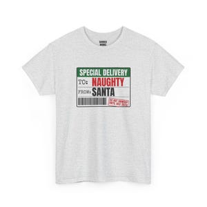 To Naughty From Santa Special Delivery Shirt, Funny Christmas Tee, Holiday Gift for Her or Him, Xmas Party Outfit, Family Christmas Matching image 4