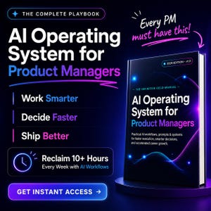 May include: A digital book titled AI Operating System for Product Managers, 2026 Edition v1.0, featuring a dark cover with blue and purple light waves. The text includes Work Smarter, Decide Faster, Ship Better, and Reclaim 10+ Hours Every Week.