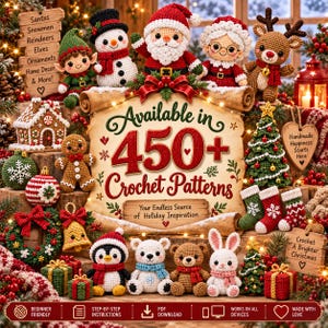 May include: A collection of crocheted holiday figures including Santa, a snowman, an elf, a reindeer, a gingerbread person, a penguin, a bear, and a rabbit, surrounding a sign that reads Available in 450+ Crochet Patterns and Your Endless Source of Holiday Inspiration.