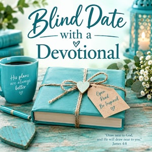 May include: A teal wrapped book tied with twine and a heart-shaped tag reading Open Read Be Inspired. Beside it sits a teal mug with the text His plans are always better, a teal pen, and a wooden heart. The text Blind Date with a Devotional is visible.