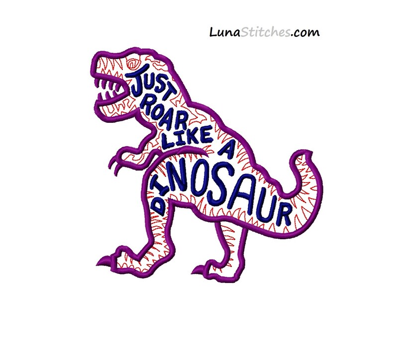 TRex Dinosaur Just Roar Like a Dino APPLIQUE Embroidery Etsy