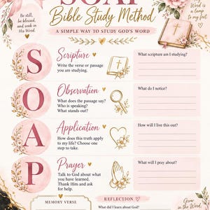 May include: A SOAP Bible Study Method worksheet featuring a soft pink and gold floral design. The layout includes sections for Scripture, Observation, Application, and Prayer, with prompts for reflection and memory verses, decorated with ribbons and roses.