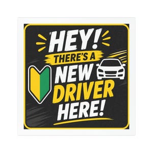 Hey There's a New Driver Here Car Magnet | Learner Driver Sign