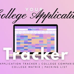 May include: A digital college application tracker displayed on a laptop screen against a pink gradient background. The text reads YOUR College Application Tracker, Application Tracker, College Comparison, College Matrix, and Packing List.