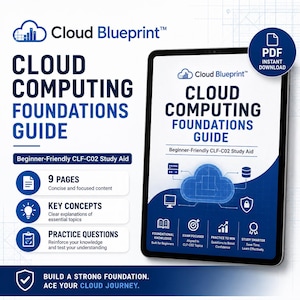 May include: A digital Cloud Computing Foundations Guide study aid for the CLF-C02 exam. The guide features 9 pages of content, key concepts, and practice questions. A tablet displays the cover with a blue cloud graphic and text.