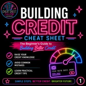 Può includere: Un grafico digitale intitolato BUILDING CREDIT CHEAT SHEET con testo e grafica in stile neon. Include un indicatore del punteggio di credito, un'icona di carta di credito e un elenco con i punti: Raise Your Credit Knowledge, Avoid Common Mistakes, Learn Practical Credit Tips.