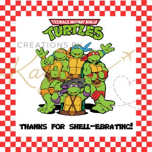 May include: A graphic featuring the Teenage Mutant Ninja Turtles. The image shows the four turtles in their signature colors, with the text "Thanks for Shell-ebrating!" and the TMNT logo. The background has a red and white checkered pattern.