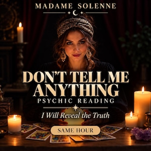 May include: A psychic reading advertisement featuring the text MADAME SOLENNE, DON'T TELL ME ANYTHING, PSYCHIC READING, I Will Reveal the Truth, and SAME HOUR. A person wears a gold headband and earrings, with candles and tarot cards on a table.